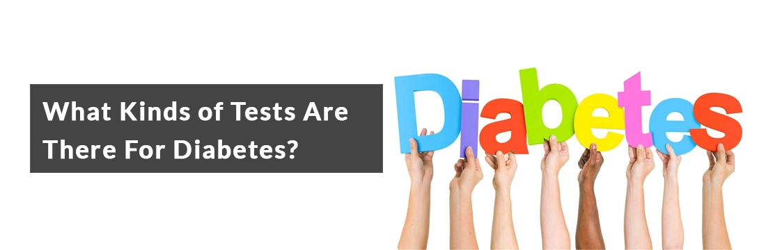 What Kinds Of Tests Are There For Diabetes?
